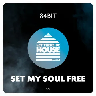 Set My Soul Free by 84Bit