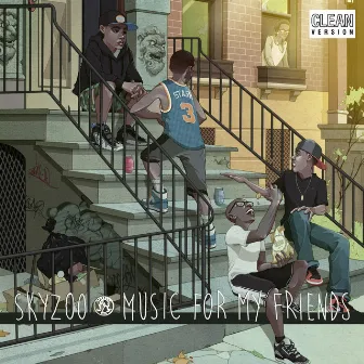 Music For My Friends by Skyzoo