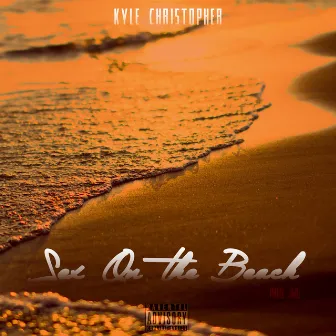 Sex on the Beach by Kyle Christopher