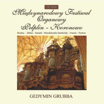 Międzynarodowy Festiwal Organowy Pelplin - Koronowo by Gedymin Grubba