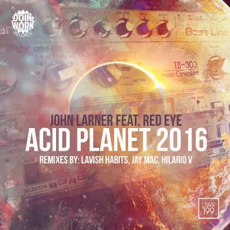 Acid Planet 2016 by John Larner