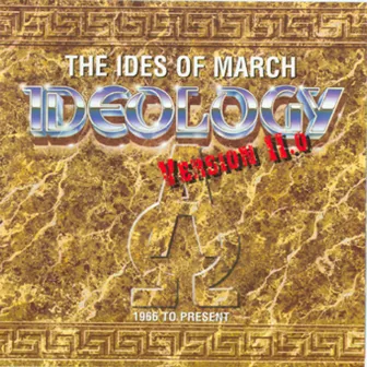 Ideology: Version 11.0 by The Ides Of March