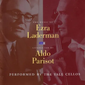 Music of Ezra Laderman, Vol. 4 by Yale Cellos