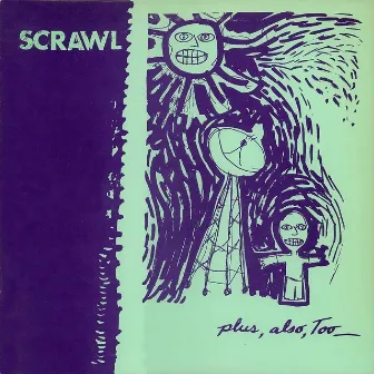 Plus, Also, Too by Scrawl