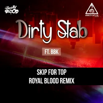 Skip For Top (Royal Blood Remix) by Dirty Stab