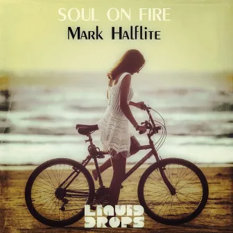 Soul On Fire Ep by Mark Halflite