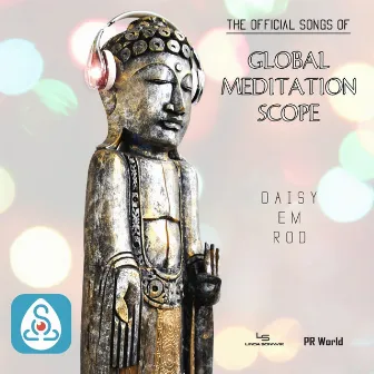 Official Songs of: Global Meditation Scope by Em Appelgren