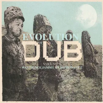 Evolution Of Dub Vol. 6 - Was Prince Jammy an Astronaut? by Prince Jammy