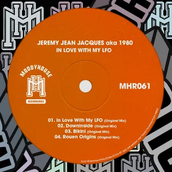 In Love With My LFO EP by Jean Jacques a.k.a. 1980