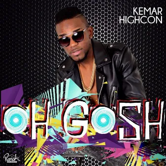 Oh Gosh - Single by Kemar Highcon