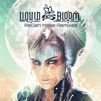 ReGen Mose Remixes by Liquid Bloom