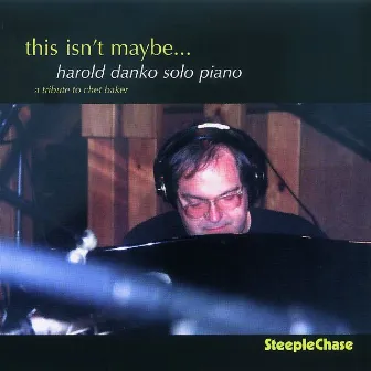 This Isn't Maybe by Harold Danko