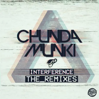 Interference - The Remixes by Chunda Munki