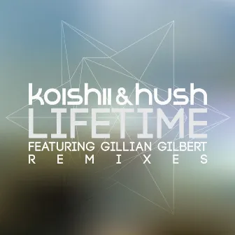 Lifetime Remixes by Koishii & Hush