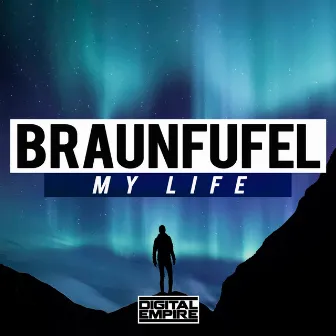 My Life (Extended Mix) by Braunfufel