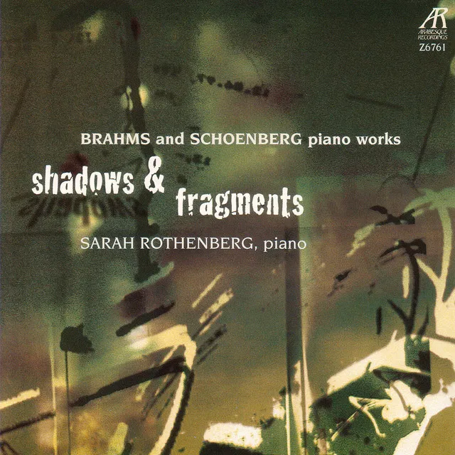 Shadows & Fragments - Brahms and Schoenberg Piano Works