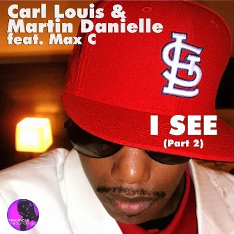 I See (Part 2: incl. DJ D Mixes) by Martin Danielle