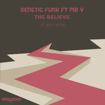 The Believe Atjazz Remix by Genetic Funk