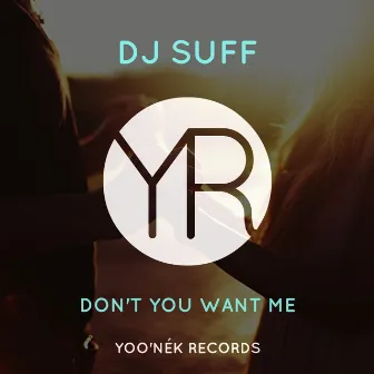 Don't You Want Me by DJ Suff