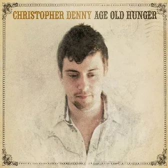 Age Old Hunger by Christopher Denny