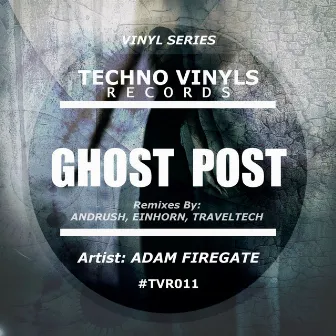 Ghost Post by Adam Firegate