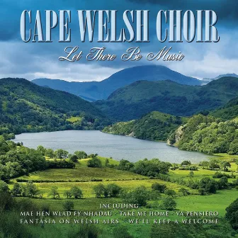 Let There Be Music by Cape Welsh Choir