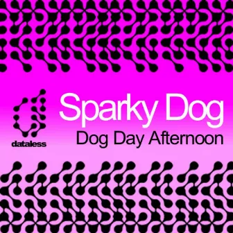 Dog Day Afternoon by Sparky Dog