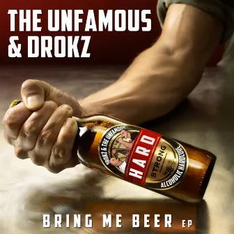 Bring Me Beer by THE UNFAMOUS