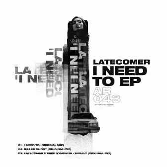 I Need To EP by Latecomer (UK)