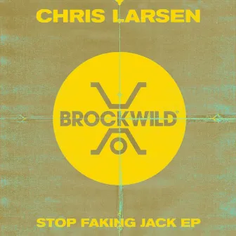 Stop Faking Jack EP by Chris Larsen (CA)