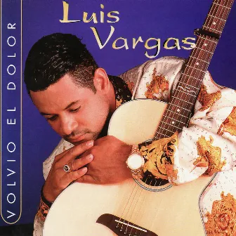 Volvio el Dolor by Luis Vargas