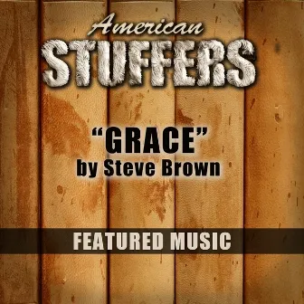 Grace (Featured Music In American Stuffers) by Steve Brown