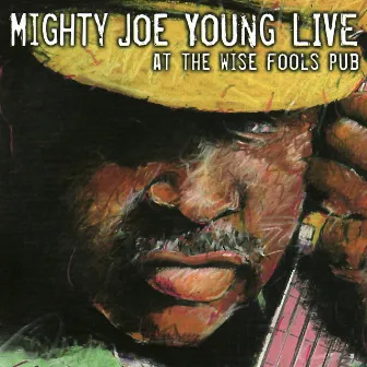 Live at the Wise Fool's Pub by Mighty Joe Young