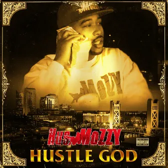 Hustle God by Hus Mozzy